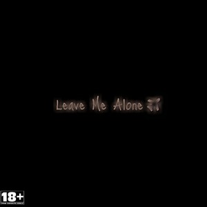 Leave Me Alone (Explicit)