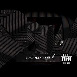 COAT MAN BANS (Explicit)