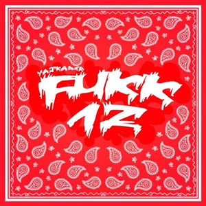 Fukk 12 (Explicit)