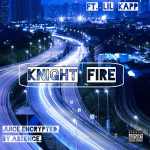 Knight Fire (feat. Lil Kapp) [Explicit]