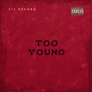Too Young (Explicit)