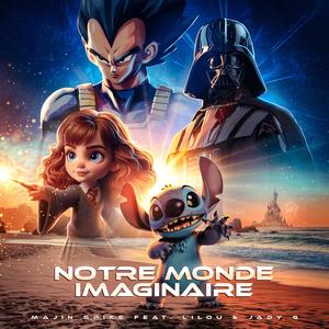 NOTRE MONDE IMAGINAIRE (feat. Lilou, Jady G & Maté Beats) (Explicit)