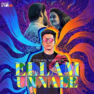 Ellam Unnale (From "Think Indie")