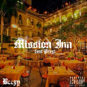 Mission Inn (feat. Prezi) [Explicit]