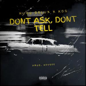 DONT ASK, DONT TELL (feat. KDG & KEVGEE) [Explicit]