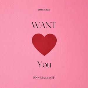 Want U (feat. Nuka!)