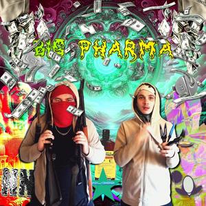 BIG PHARMA (Explicit)