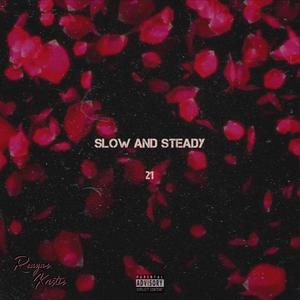 Slow And Steady 21 (Explicit)