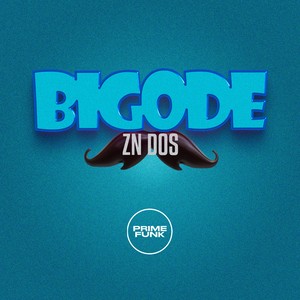 Zn Dos Bigode (Explicit)