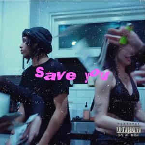 Save you (Explicit)