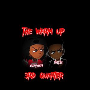 The Warm Up ( 3rd Q ) [Explicit]