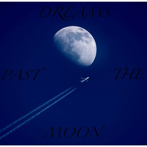 Dreams Past The Moon