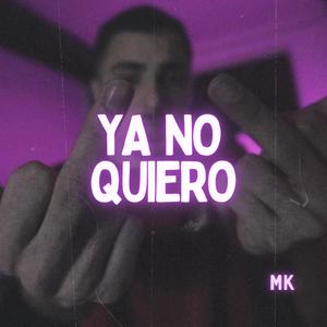 Ya no quiero (Explicit)