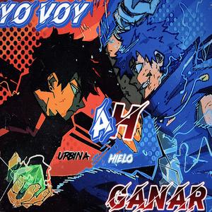 Yo Voy Ah Ganar (feat. Hielo B) (Explicit)