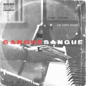 SANGUE NEL SANGUE (Piano Version - Live Studio Session) [Explicit]