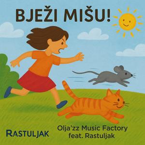 Bježi, mišu! (feat. Rastuljak)