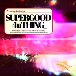 SUPERGOOD4UTHING (Explicit)