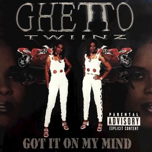 Got It on My Mind (Explicit)