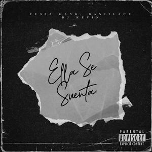 Ella Se Suelta (feat. Dani3lace & Yussa Gng) (feat. Dani3lace & Dj Kevin UM)