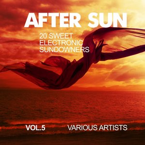 After Sun, Vol. 5 (20 Sweet Electronic Sundowners)