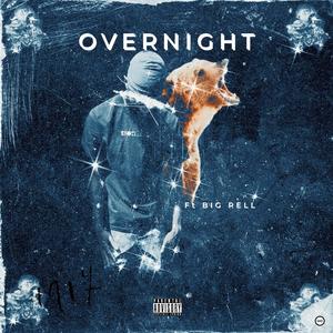 Overnight(feat. Big Rell) (Explicit)