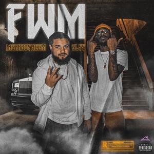 FWM (feat. Slyy) [Explicit]