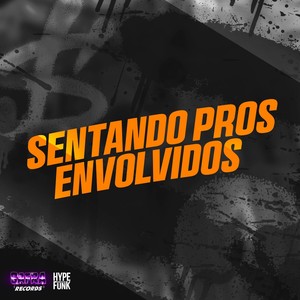 SENTANDO PROS ENVOLVIDOS (Explicit)