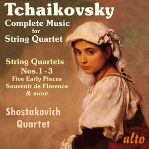 Tchaikovsky: Complete Music for String Quartet