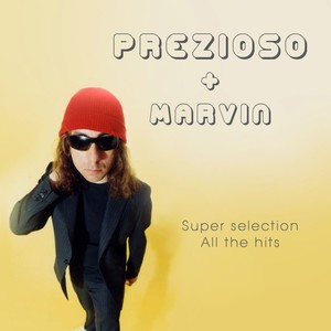Prezioso + Marvin Super Selection (All the Hits)