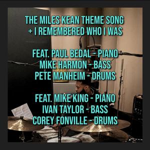 The Miles Kean Theme Song (feat. Mike King, Ivan Taylor & Corey Fonville)