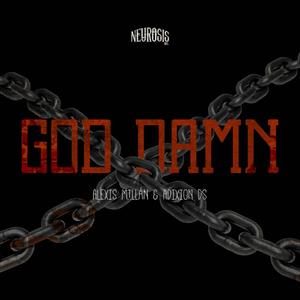 God Damn (feat. Alexis Millan) [Explicit]