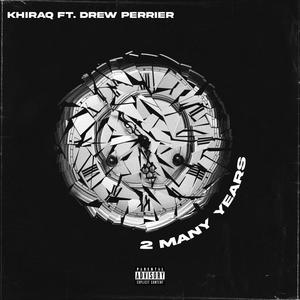 2 many years (feat. Drew perrier) [Explicit]