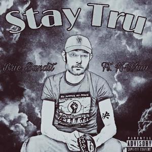 Stay Tru (Explicit)
