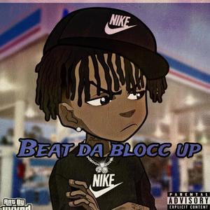 Beat Da Blocc Up (Explicit)