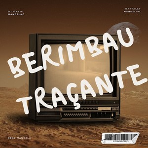 BERIMBAU TRAÇANTE (Explicit)