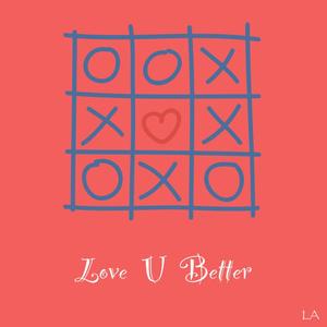 Love U Better