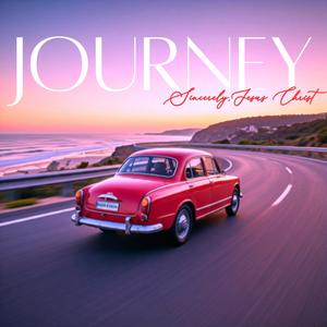 JOURNEY (SINCERELY JESUS CHRIST)