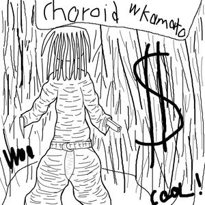Choroid (feat. Kamato) (Explicit)
