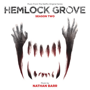 Hemlock Grove: Season Two (Music From The Nexflix Original Series)