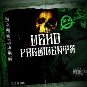 Dead Presidents (feat. Yung BG) [Explicit]