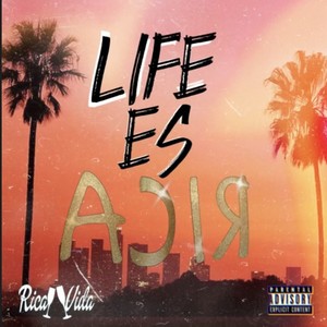 LIFE ES RICA (Explicit)