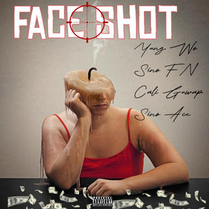 Faceshot (feat. Cali Guwap, Sino Fn & Yung Wu) (Explicit)