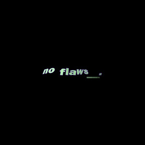 no flaws  . (Explicit)
