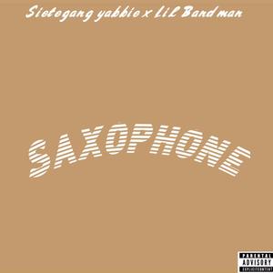 Saxophone (feat. Sietegang Yabbie) (Explicit)
