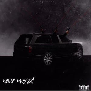 Never missed (feat. Slickk) [Explicit]