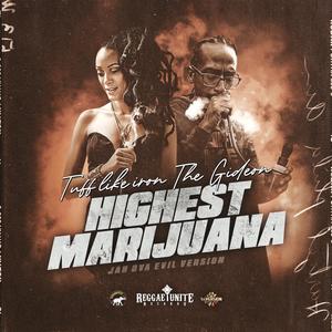 Highest Marijuana (feat. Tuff Like Iron & The Gideon) (Jah Ova Evil Version)