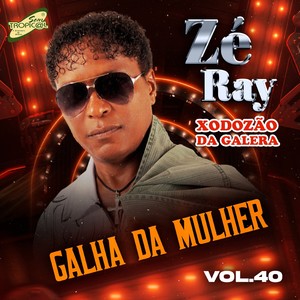 Xodozão da Galera Galha da Mulher, Vol. 40