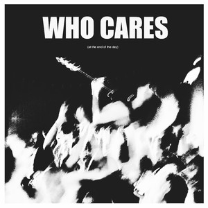 Who Cares (Explicit)