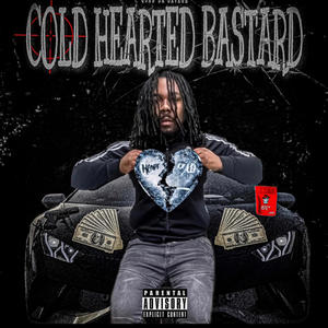 Cold Hearted Bastardd (Explicit)