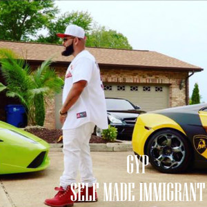 Self Made Immigrant (Explicit)